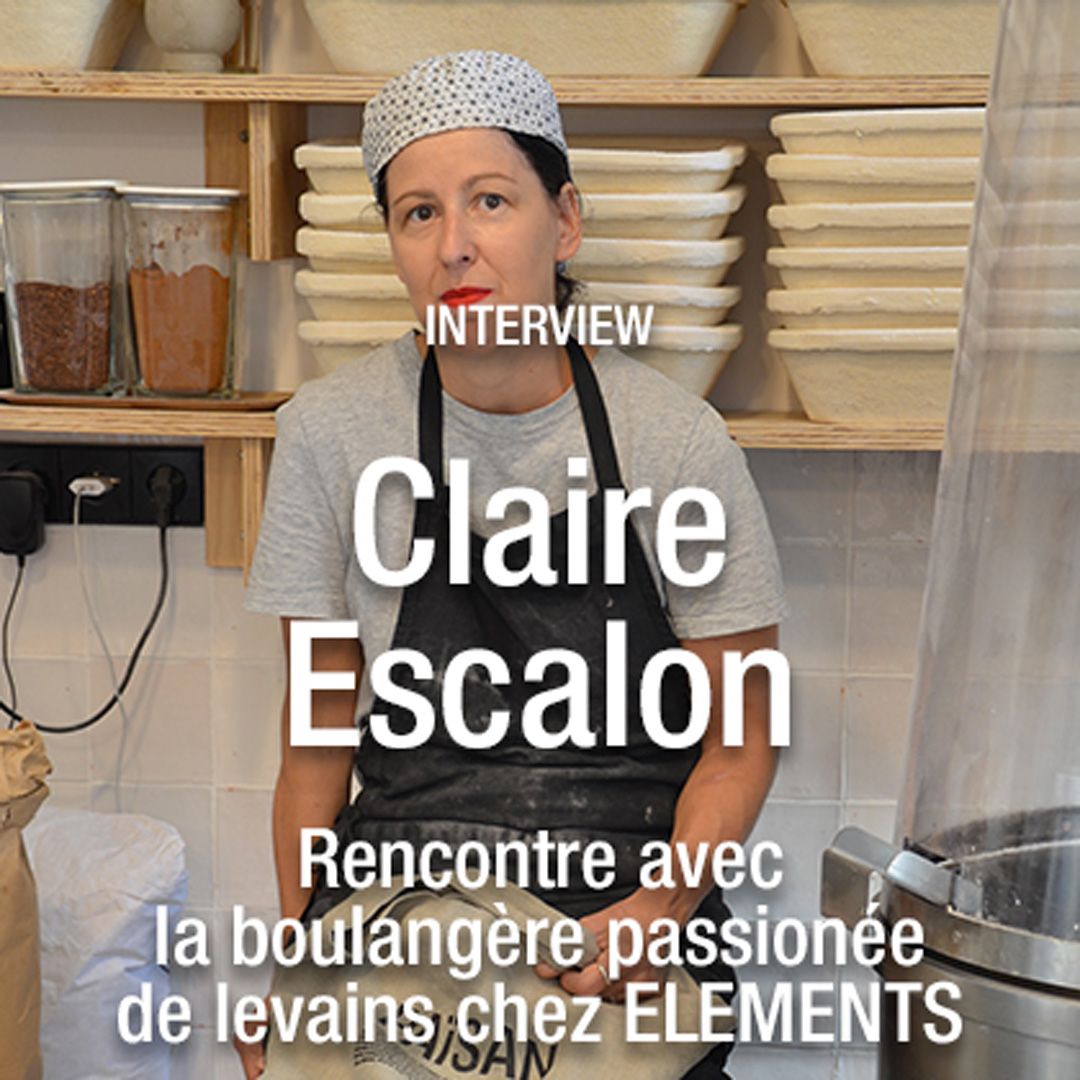 Claire Escalon et sa boulangerie aux levains naturels