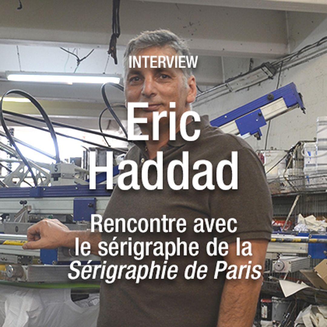 La sérigraphie textile avec Éric Haddad